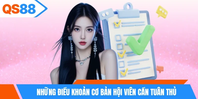 Những điều khoản cơ bản hội viên cần tuân thủ Những điều khoản cơ bản hội viên cần tuân thủ
