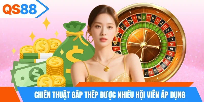 Chiến thuật gấp thếp được nhiều hội viên áp dụng