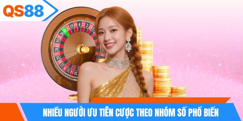 Nhiều người ưu tiên cược theo nhóm số phổ biến