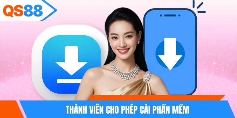 Thành viên cho phép cài phần mềm Thành viên cho phép cài phần mềm