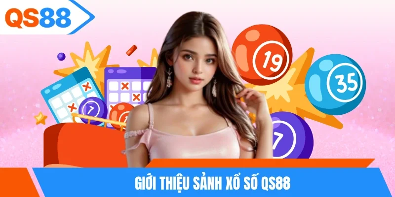 Giới thiệu sảnh xổ số QS88 Giới thiệu sảnh xổ số QS88
